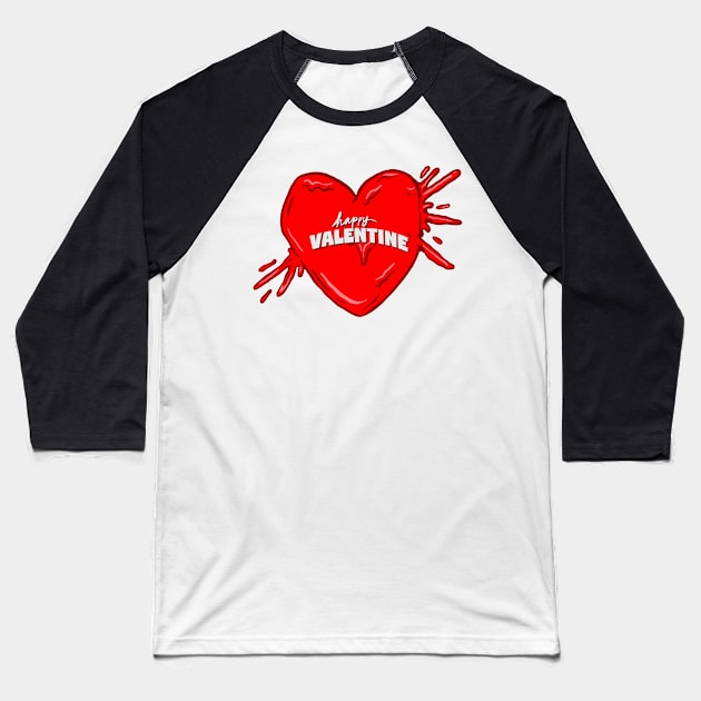 Valentine Heart Bloody with Happy Valentine Text Baseball T-Shirt by yogisnanda